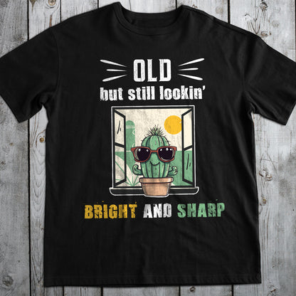 Old But Still Lookin' Bright And Sharp Classic Unisex T-Shirt Gildan